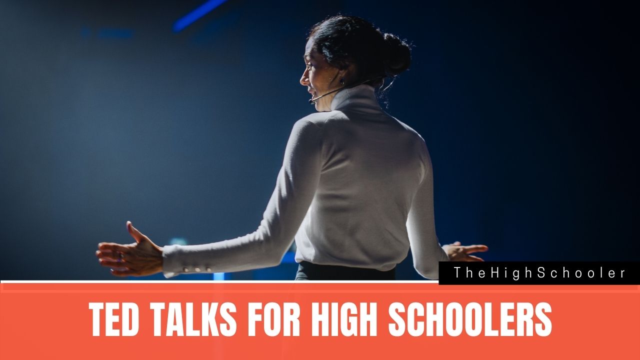 7 Inspiring Ted Talks for HighSchool Students TheHighSchooler