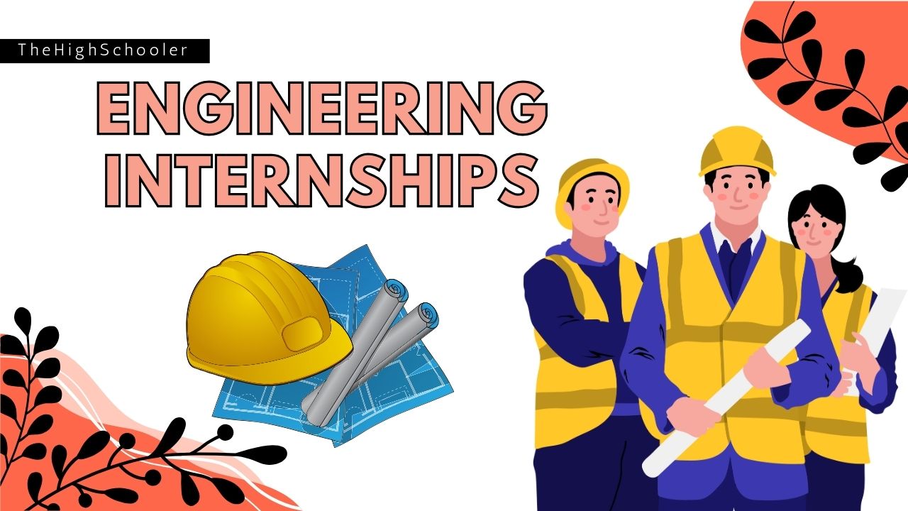 7 Engineering Internships for High School Students To Apply