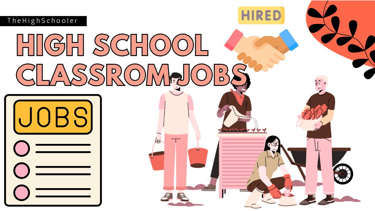 20 Classroom Jobs for High School Students (Free Printables)